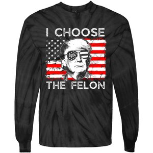 I Choose The Felon Funny Trump 2024 Republican Patriot Tie-Dye Long Sleeve Shirt