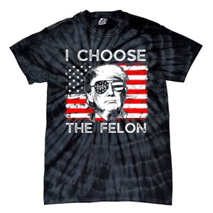 I Choose The Felon Funny Trump 2024 Republican Patriot Tie-Dye T-Shirt