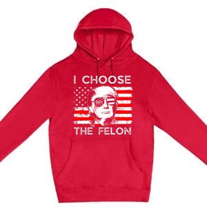 I Choose The Felon Funny Trump 2024 Republican Patriot Premium Pullover Hoodie