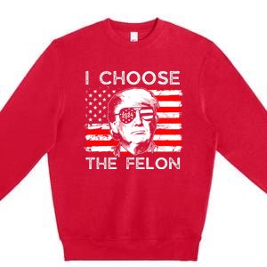 I Choose The Felon Funny Trump 2024 Republican Patriot Premium Crewneck Sweatshirt