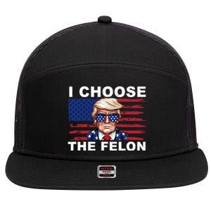 I Choose The Felon Funny Trump 2024 Republican Patriot 7 Panel Mesh Trucker Snapback Hat