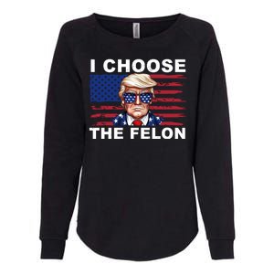 I Choose The Felon Funny Trump 2024 Republican Patriot Womens California Wash Sweatshirt