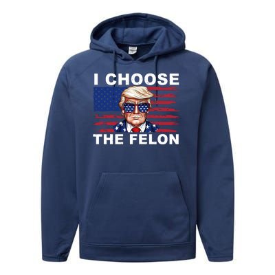 I Choose The Felon Funny Trump 2024 Republican Patriot Performance Fleece Hoodie