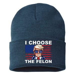 I Choose The Felon Funny Trump 2024 Republican Patriot Sustainable Knit Beanie