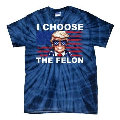 I Choose The Felon Funny Trump 2024 Republican Patriot Tie-Dye T-Shirt