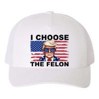 I Choose The Felon Funny Trump 2024 Republican Patriot Yupoong Adult 5-Panel Trucker Hat