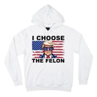 I Choose The Felon Funny Trump 2024 Republican Patriot Hoodie