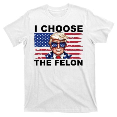 I Choose The Felon Funny Trump 2024 Republican Patriot T-Shirt