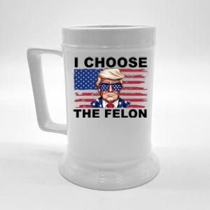 I Choose The Felon Funny Trump 2024 Republican Patriot Beer Stein