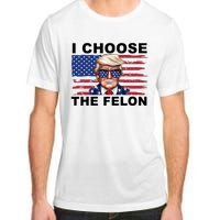 I Choose The Felon Funny Trump 2024 Republican Patriot Adult ChromaSoft Performance T-Shirt