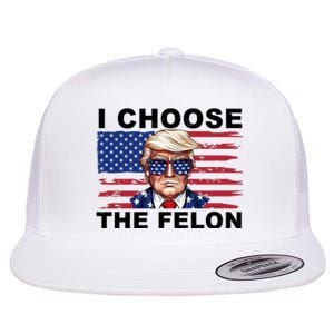 I Choose The Felon Funny Trump 2024 Republican Patriot Flat Bill Trucker Hat