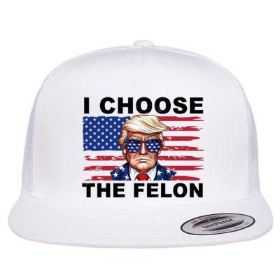 I Choose The Felon Funny Trump 2024 Republican Patriot Flat Bill Trucker Hat