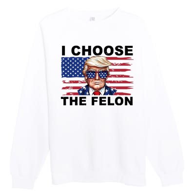 I Choose The Felon Funny Trump 2024 Republican Patriot Premium Crewneck Sweatshirt