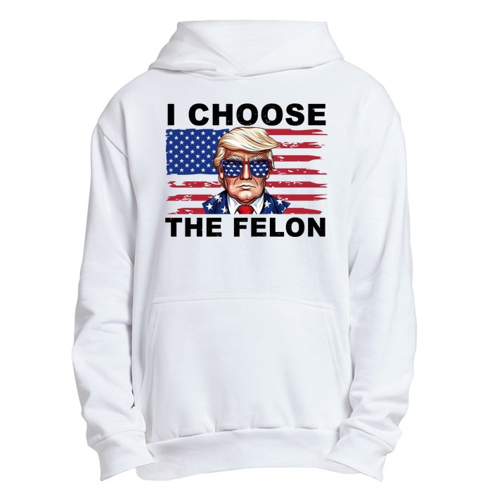 I Choose The Felon Funny Trump 2024 Republican Patriot Urban Pullover Hoodie