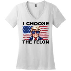 I Choose The Felon Funny Trump 2024 Republican Patriot Women's V-Neck T-Shirt