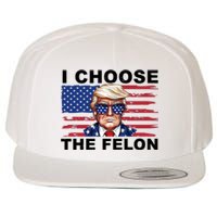 I Choose The Felon Funny Trump 2024 Republican Patriot Wool Snapback Cap