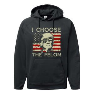 I Choose The Felon Funny Trump 2024 Republican Patriot Performance Fleece Hoodie