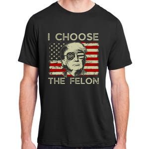 I Choose The Felon Funny Trump 2024 Republican Patriot Adult ChromaSoft Performance T-Shirt