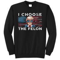 I Choose The Felon Funny Trump 2024 Republican Patriot Tall Sweatshirt