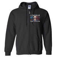 I Choose The Felon Funny Trump 2024 Republican Patriot Full Zip Hoodie