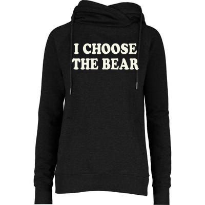 I Choose The Bear Womens Funnel Neck Pullover Hood