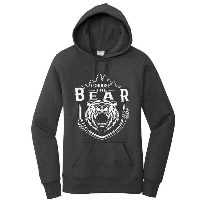 I Choose The Bear In The Woods Women's Pullover Hoodie