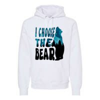 I Choose The Bear 2024 Bear In The Camp Trending Premium Hoodie