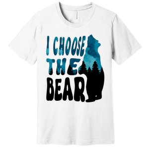 I Choose The Bear 2024 Bear In The Camp Trending Premium T-Shirt