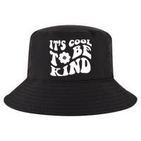 It's Cool To Be Kind Retro Quote Cool Comfort Performance Bucket Hat