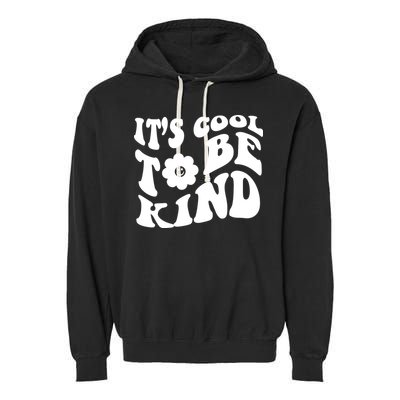 It's Cool To Be Kind Retro Quote Garment-Dyed Fleece Hoodie