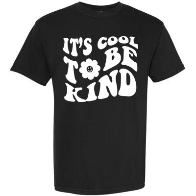 It's Cool To Be Kind Retro Quote Garment-Dyed Heavyweight T-Shirt