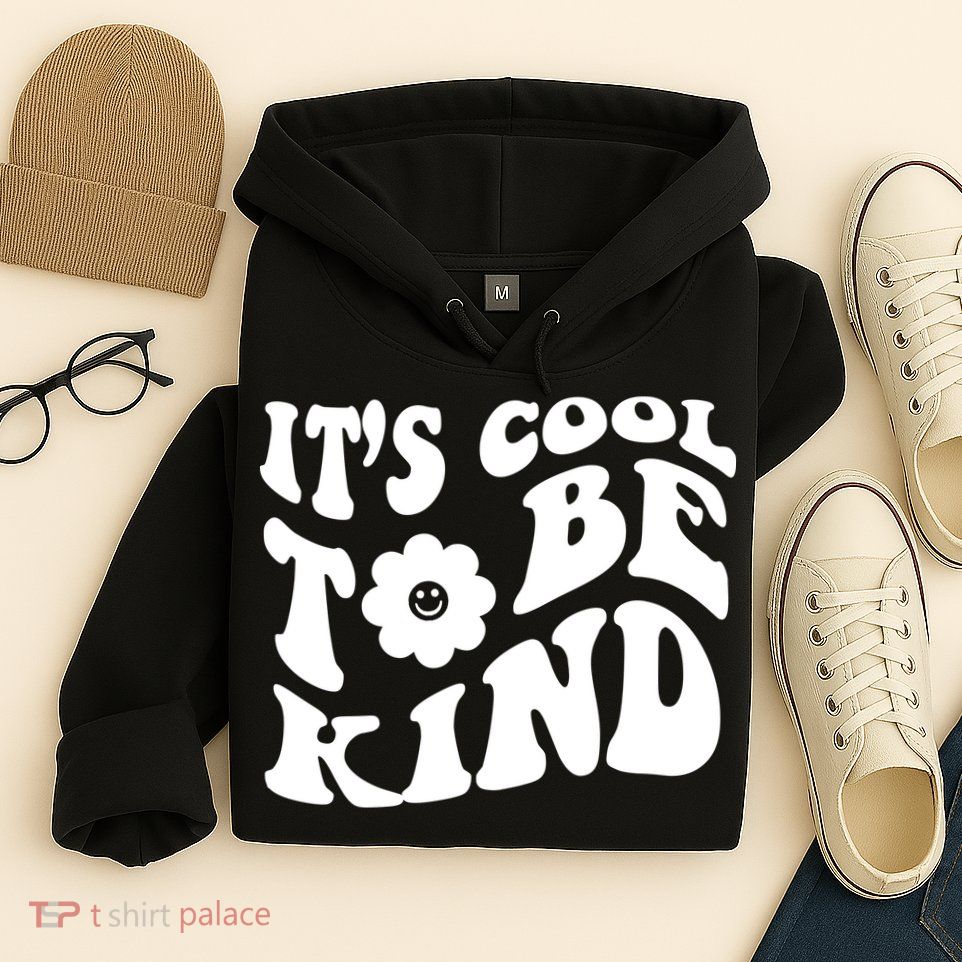 It's Cool To Be Kind Retro Quote Hoodie