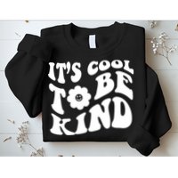 It's Cool To Be Kind Retro Quote Sweatshirt