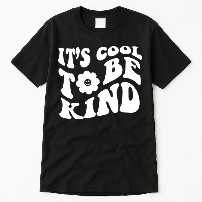 It's Cool To Be Kind Retro Quote Tall T-Shirt