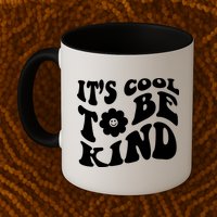It's Cool To Be Kind Retro Quote Mug