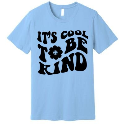 It's Cool To Be Kind Retro Quote Premium T-Shirt