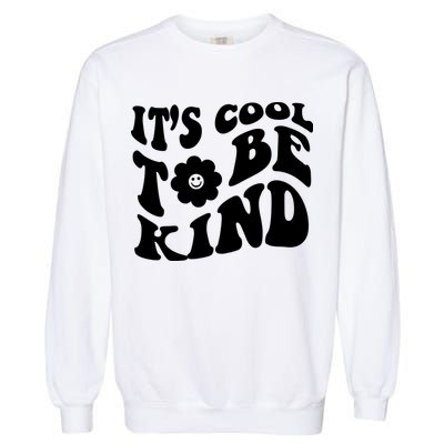 It's Cool To Be Kind Retro Quote Garment-Dyed Sweatshirt