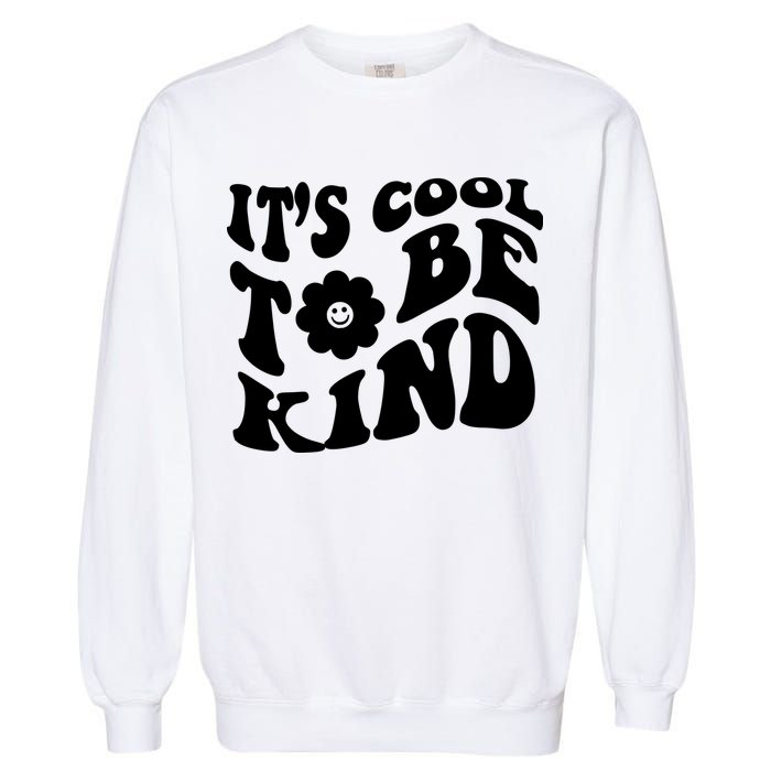 It's Cool To Be Kind Retro Quote Garment-Dyed Sweatshirt