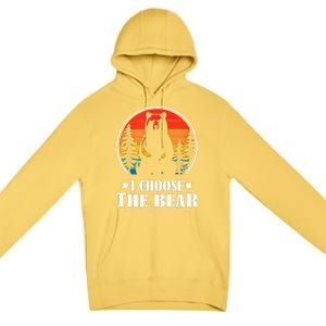 I Choose The Bear Angry Radical Feminist Gift Premium Pullover Hoodie