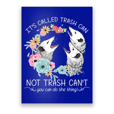 Its Called Trash Can Not Trash Cant Possum With Flowers Gift Poster