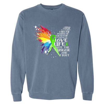 I Choose To Love Life And Fight Cute Gift Garment-Dyed Sweatshirt