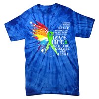 I Choose To Love Life And Fight Cute Gift Tie-Dye T-Shirt