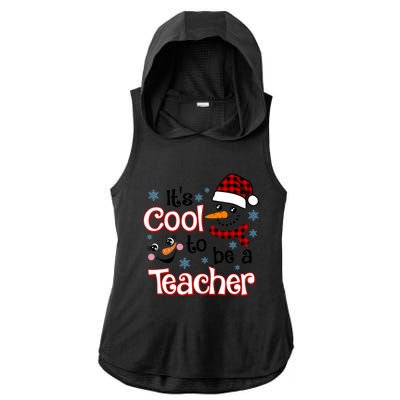 ItS Cool To Be A Teacher Winter Season Snow Christmas Meaningful Gift Ladies PosiCharge Tri-Blend Wicking Draft Hoodie Tank