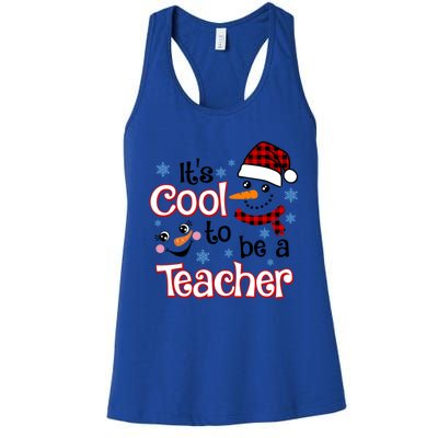 ItS Cool To Be A Teacher Winter Season Snow Christmas Meaningful Gift Women's Racerback Tank