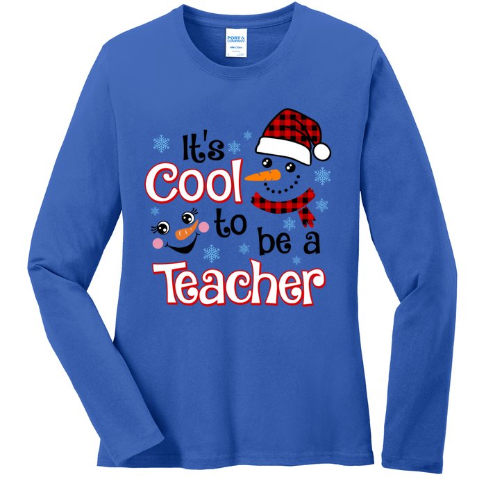 ItS Cool To Be A Teacher Winter Season Snow Christmas Meaningful Gift Ladies Long Sleeve Shirt