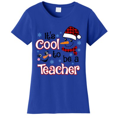 ItS Cool To Be A Teacher Winter Season Snow Christmas Meaningful Gift Women's T-Shirt