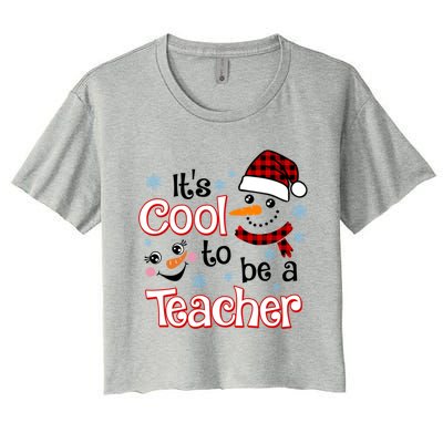 ItS Cool To Be A Teacher Winter Season Snow Christmas Meaningful Gift Women's Crop Top Tee