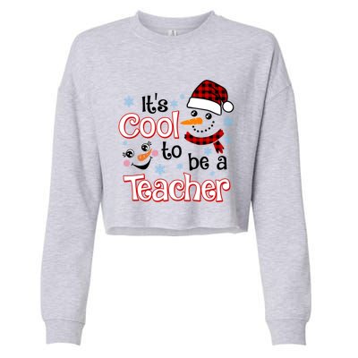 ItS Cool To Be A Teacher Winter Season Snow Christmas Meaningful Gift Cropped Pullover Crew