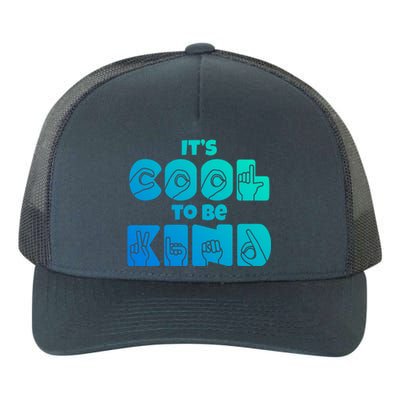 Its Cool To Be Kind Asl American Sign Language Design Funny Gift Yupoong Adult 5-Panel Trucker Hat