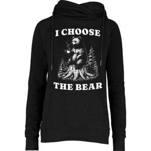 I Choose The Bear Safer In The Woods With A Bear Than A Man Womens Funnel Neck Pullover Hood